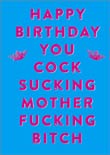 Postkarte: Happy Birthday You Cock Sucking Mother Fucking Bitch