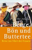 Elke Amberg: Berge, Bön und Buttertee