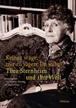 Thomas Ehrsam und Regula Wyss (Hg.): »Keiner wage, mir zu sagen: Du sollst!« Thea Sternheim und ihre Welt