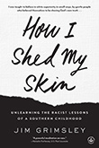 Jim Grimsley: How I Shed My Skin