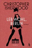 Christopher Isherwood: Leb wohl, Berlin