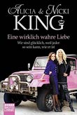 Alicia und Nicki King: Eine wirklich wahre Liebe