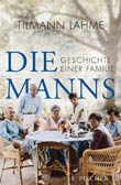 Tilmann Lahme: Die Manns