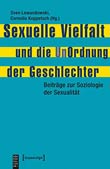 Sven Lewandowski und Cornelia Koppetsch (Hg.): Sexuelle Vielfalt und die UnOrdnung der Geschlechter