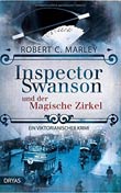 Robert C. Marley: Inspector Swanson und der Magische Zirkel