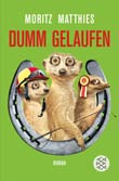 Moritz Matthies: Dumm gelaufen