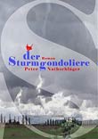 Peter Nathschlger: Der Sturmgondoliere