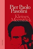 Pier Paolo Pasolini: Kleines Meerstück