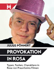 Julius Phnert: Provokation in Rosa