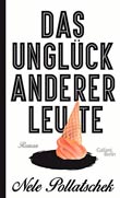 Nele Pollatschek: Das Unglck anderer Leute