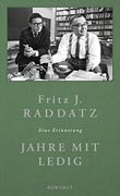 Fritz J. Raddatz: Jahre mit Ledig