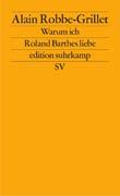 Alain Robbe-Grillet: Warum ich Roland Barthes liebe