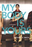 Michael V. Smith: My Body is Yours