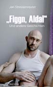 Jan Stressenreuter: »Figgn, Alda!«