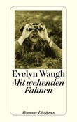 Evelyn Waugh: Mit wehenden Fahnen