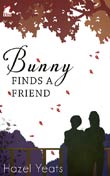 Hazel Yeats: Bunny Finds a Friend