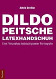 Astrid Dreler: Dildo, Peitsche, Latexhandschuh