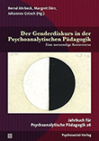 Bernd Ahrbeck, Margret Dörr u.a. (Hg.): Der Genderdiskurs in der psychoanalytischen Pädagogik
