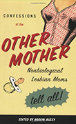 Harlyn Aizley (ed.): Confessions of the Other Mother