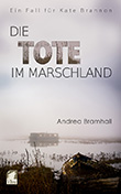 Andrea Bramhall: Die Tote im Marschland. Ein Fall für Kate Brannon