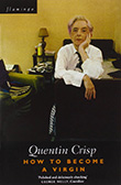 Quentin Crisp: How to Become a Virgin