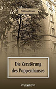 Wolfgang Frster: Die Zerstrung des Puppenhauses