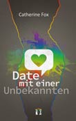 Catherine Fox: Date mit einer Unbekannten