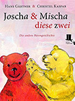 Hans Grtner / Christel Kaspar: Joscha und Mischa, diese zwei