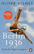 Oliver Hilmes: Berlin 1936