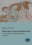 Magnus Hirschfeld: Strungen im Sexualstoffwechsel - mit besonderer Bercksichtigung der Impotenz