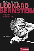 Michael Horowitz: Leonard Bernstein - Magier der Musik