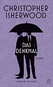 Christopher Isherwood: Das Denkmal