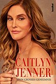 Caitlyn Jenner: Mein groes Geheimnis