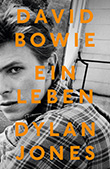 Dylan Jones: David Bowie - ein Leben