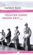 Carmen Korn: Töchter einer neuen Zeit