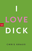 Chris Kraus: I Love Dick