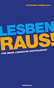 Stephanie Kuhnen (Hg.): Lesben raus!