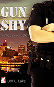 Lori L. Lake: Gun Shy 1 - Verlieben verboten