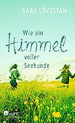 Sara Lvestam: Wie ein Himmel voller Seehunde