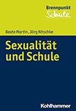 Beate Martin und Jörg Nitschke: Sexuelle Bildung in der Schule 