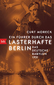 Curt Moreck: Ein Fhrer durch das lasterhafte Berlin