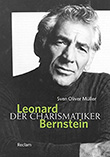 Sven Oliver Müller: Leonard Bernstein - Der Charismatiker