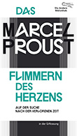 Marcel Proust: Das Flimmern des Herzens