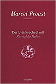 Marcel Proust: Der Briefwechsel mit Reynaldo Hahn