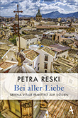 Petra Reski: Bei aller Liebe