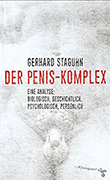 Gerhard Staguhn: Der Penis-Komplex