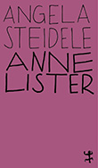 Angela Steidele: Anne Lister