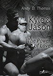 Andy D. Thomas: Kyle und Jason: The Power of Love