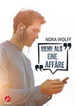 Nora Wolff: Mehr als eine Affäre