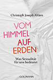 Christoph Joseph Ahlers: Vom Himmel auf Erden